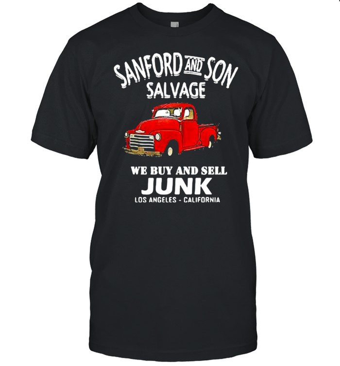 Sanford And Son Salvage We Buy And Sell Junk Los Angeles California Shirt