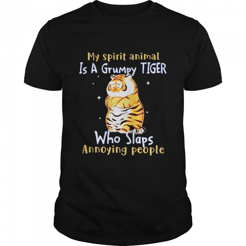 My spirit animal is a grumpy Tiger who slaps annoying people shirt Classic Men's T-shirt
