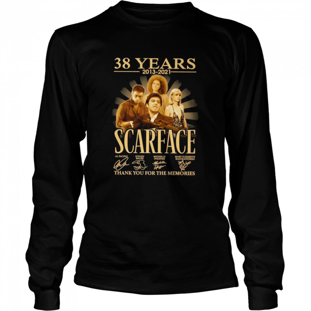 38 Years 2013 2021 The Scarface Signatures Thank You For The Memories shirt Long Sleeved T-shirt