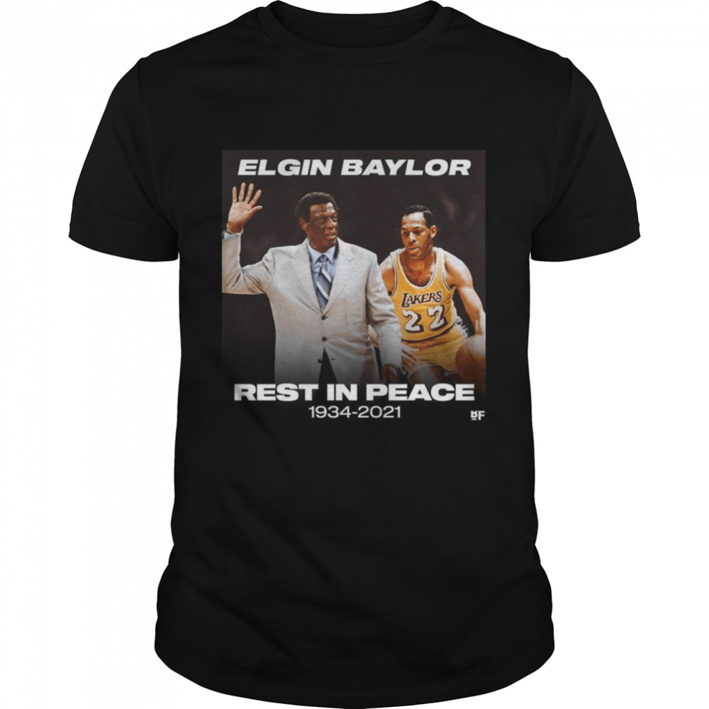 Elgin Baylor Rest in peace 1934 2021 shirt