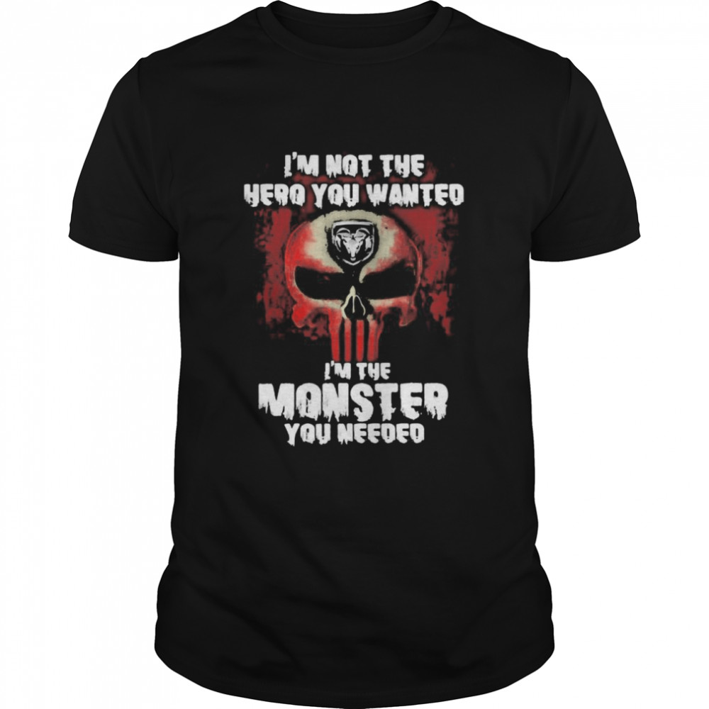 I’m Not The Hero You Wanted I’m The Monster You Needed Punisher With Logo Ram Trucks  Classic Men's T-shirt
