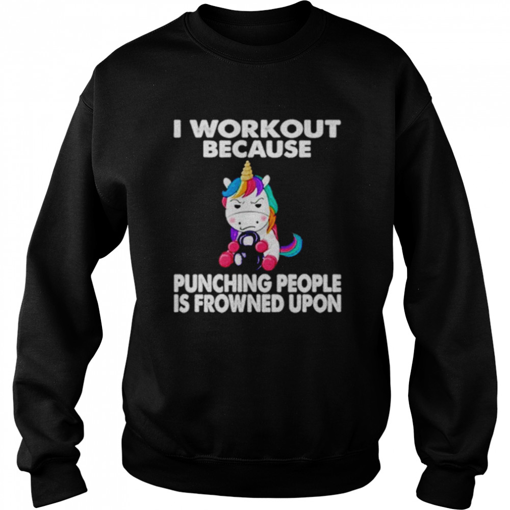 Unicorn I Workout Because Punching People Is Frowned Upon Unisex Sweatshirt