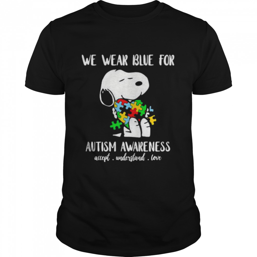 We Wear Blue For Autism Awareness Accept Understand Snoopy Shirt