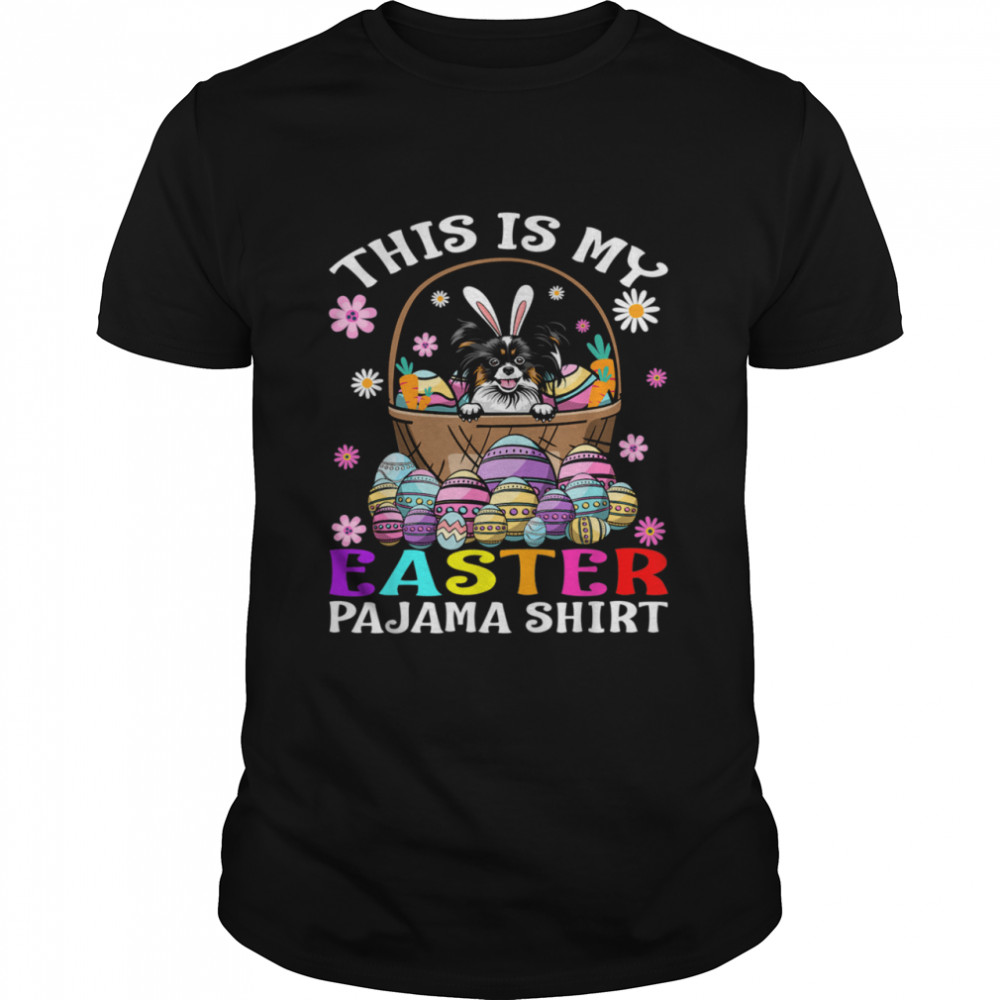 This Is My Easter Pajama Papillion Dog Bunny Eggs Shirt