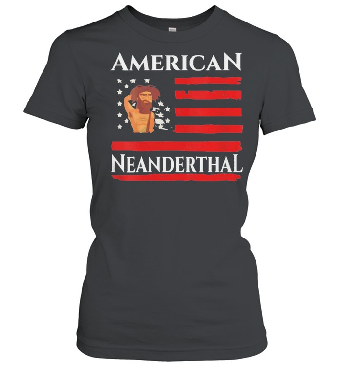 American Neanderthal Us Flag Proud  Classic Women's T-shirt