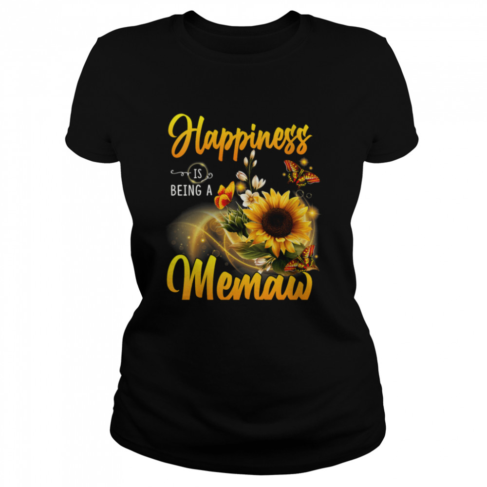 Happiness is Being a Memaw cute Sunflowers Butterflies shirt Classic Women's T-shirt
