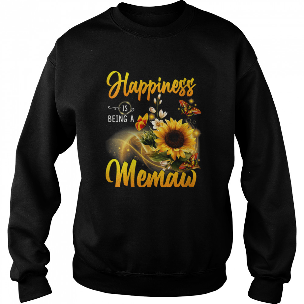 Happiness is Being a Memaw cute Sunflowers Butterflies shirt Unisex Sweatshirt