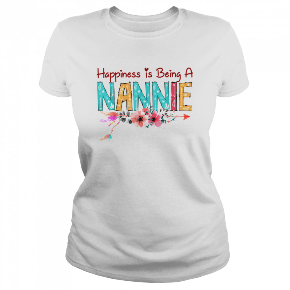 Happiness Is Being A Nannie Floral Mom Grandma Mother's Day  Classic Women's T-shirt