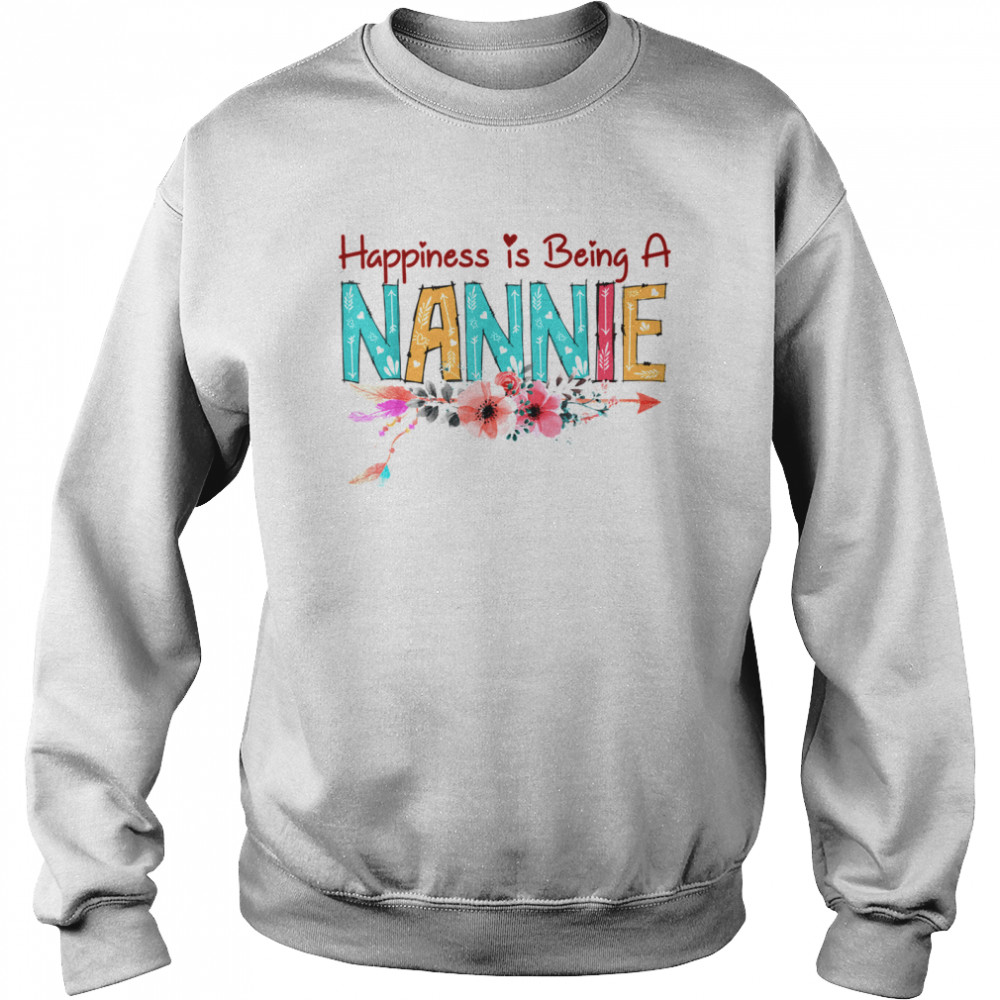 Happiness Is Being A Nannie Floral Mom Grandma Mother's Day  Unisex Sweatshirt
