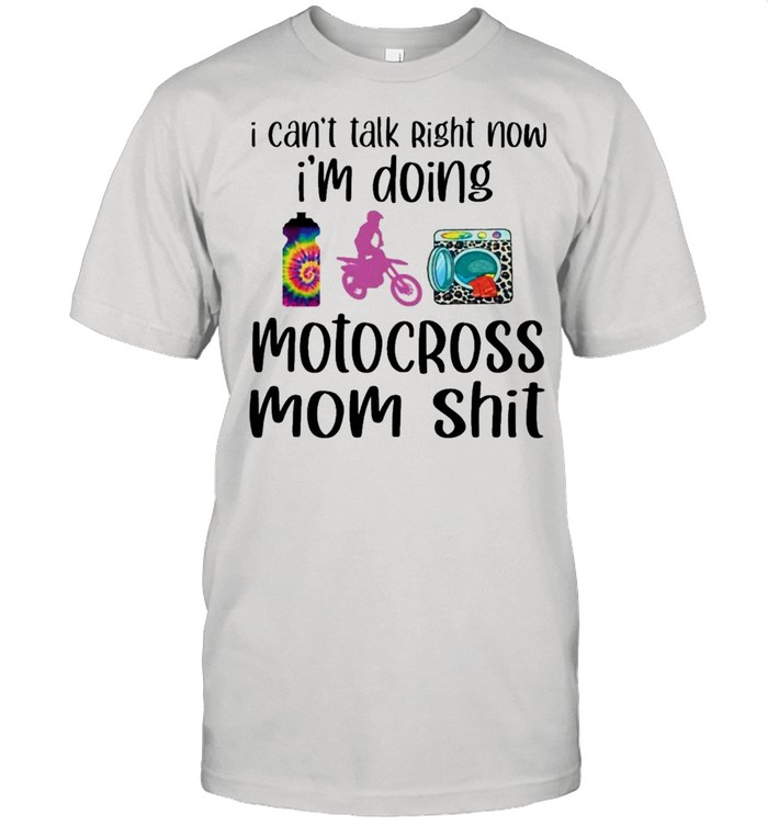 I Can’t Talk Right Now I’m Doing Motocross Mom Shit  Classic Men's T-shirt