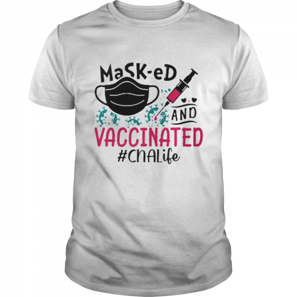 Masked and Vaccinated CNA life shirt