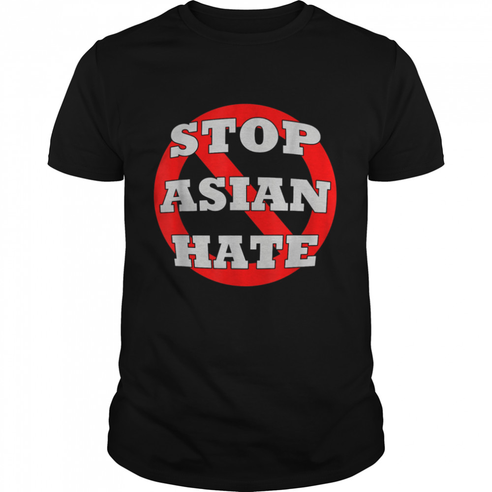 #StopAsianHate Stop Asian Hate AAPI Asian American shirt Classic Men's T-shirt