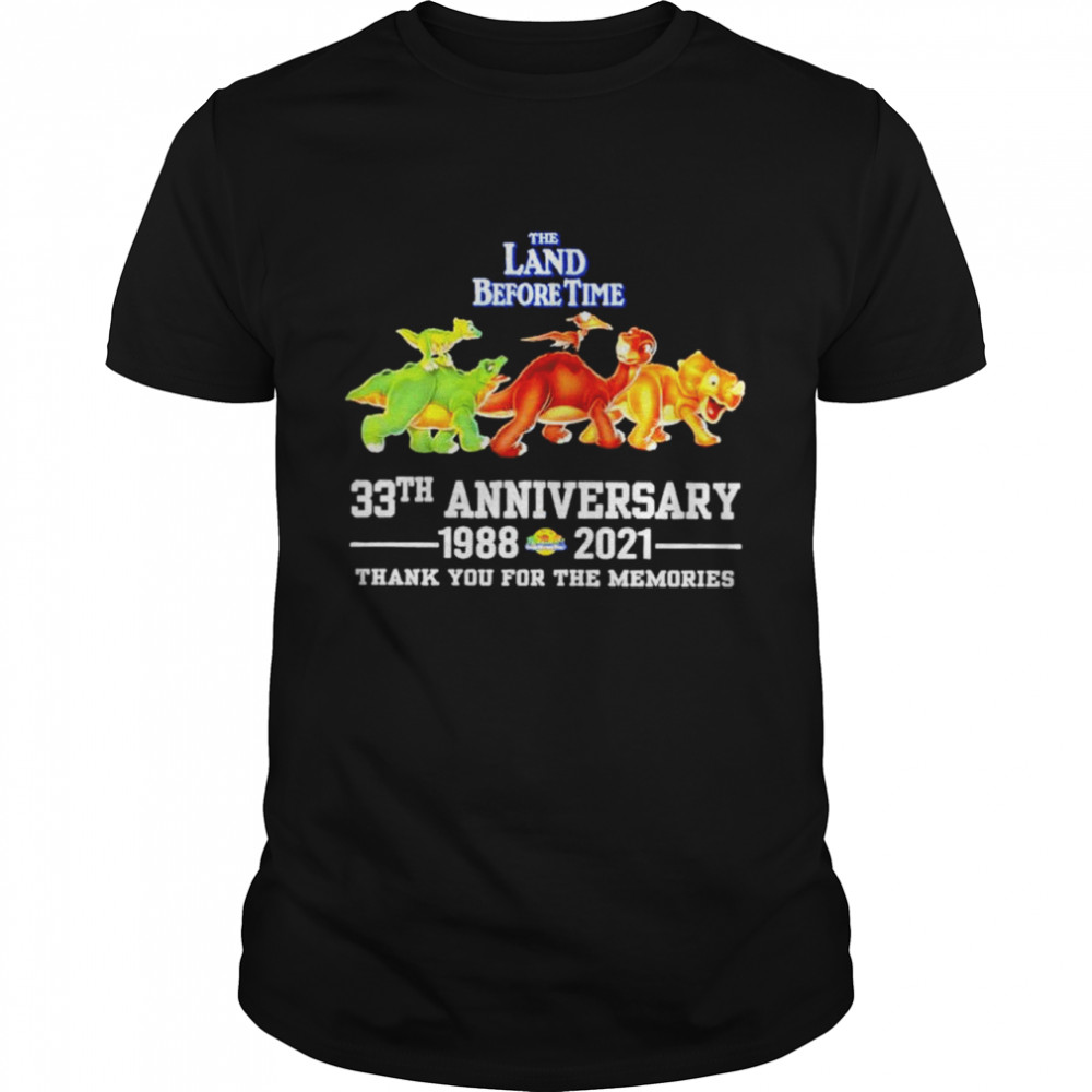 The land before time 33th anniversary 1988-2021 thank you for the memories shirt
