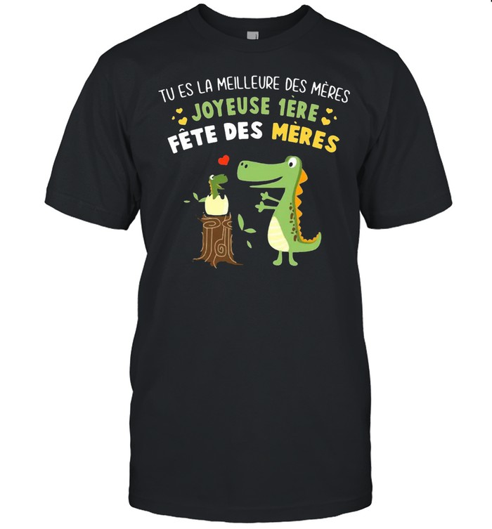 Tu Es La Meilleure Des Meres Joyeuse 1ere Fete Des Meres T-shirt Classic Men's T-shirt