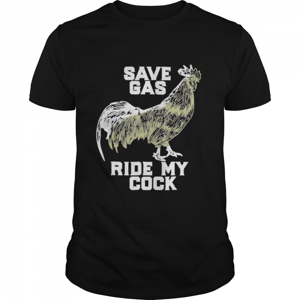 Chicken save gas ride my cock shirt Classic Men's T-shirt