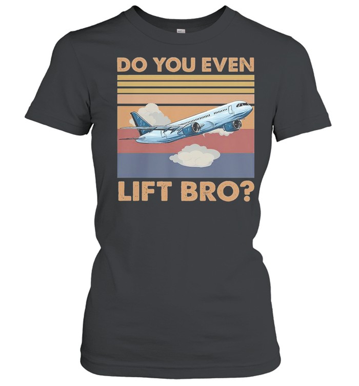 Planes do you even lift bro vintage shirt Classic Women's T-shirt