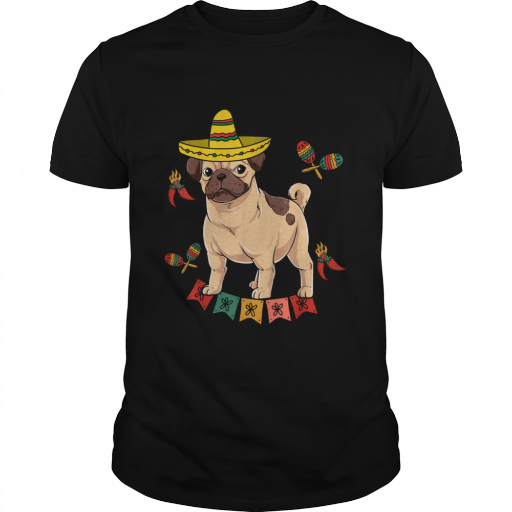 Pug Cinco de Mayo Sombrero Pug Lets Fiesta Pug Owner  Classic Men's T-shirt