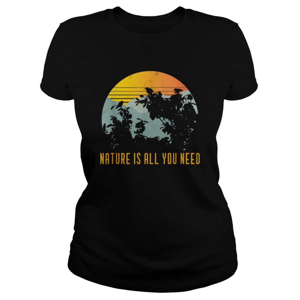 Vintage Outdoor Nature Is All You Need Classic Women's T-shirt