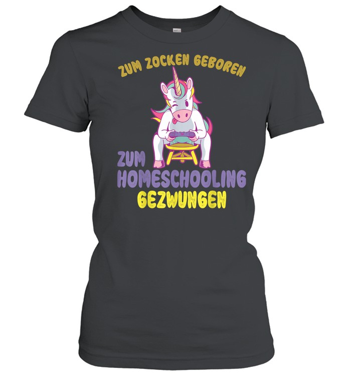Zum Zocken Geboren Homeschooling Einhorn Controller Gamer Classic Women's T-shirt
