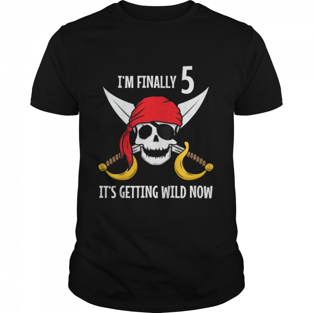 5th Birthday Pirate It's Getting Wild Now Skull Eyepatch  Classic Men's T-shirt