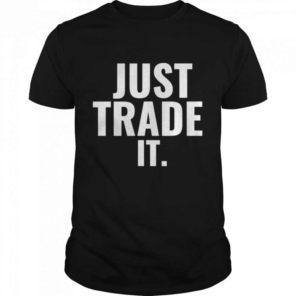 JUST TRADE IT Stock Market  Classic Men's T-shirt