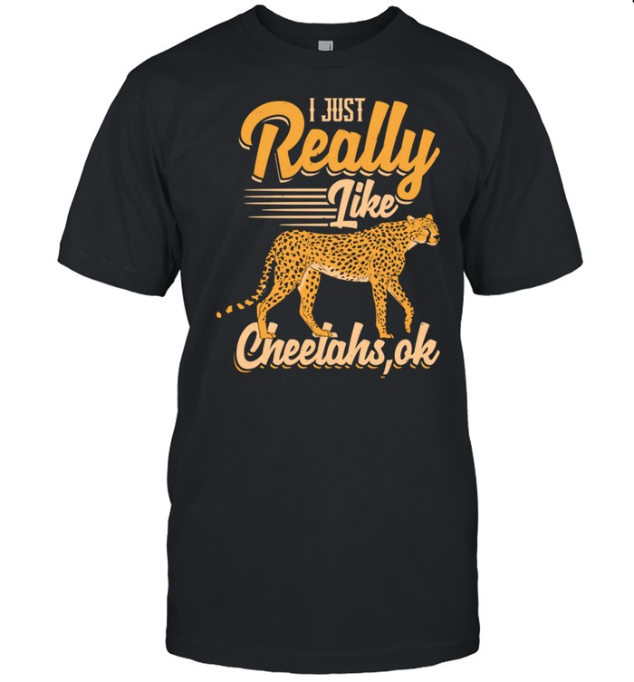 I Just Really Like Cheetahs OK Safari  Classic Men's T-shirt