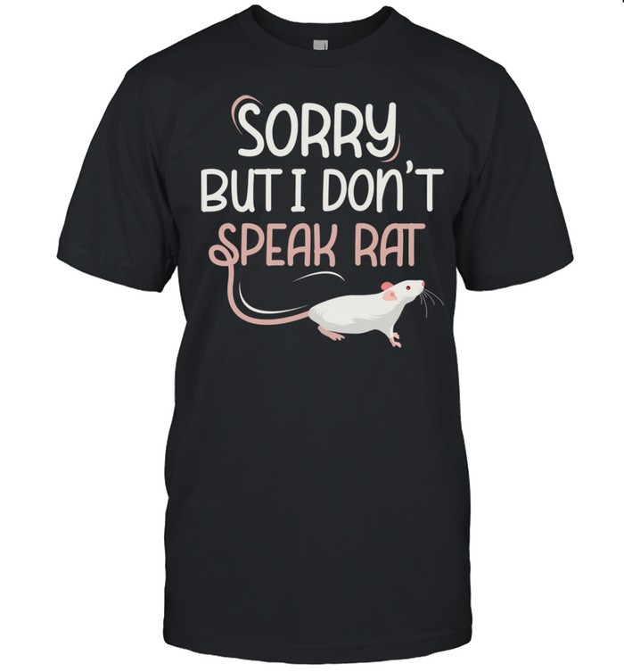 Sorry But I Don´t Speak Rat Rats  Classic Men's T-shirt