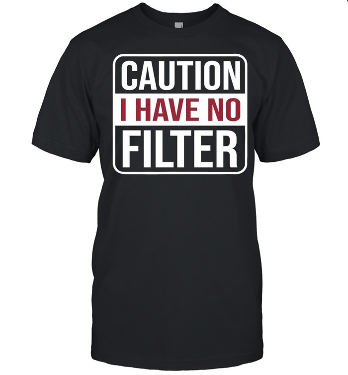 Caution I Have No Filter shirt Classic Men's T-shirt