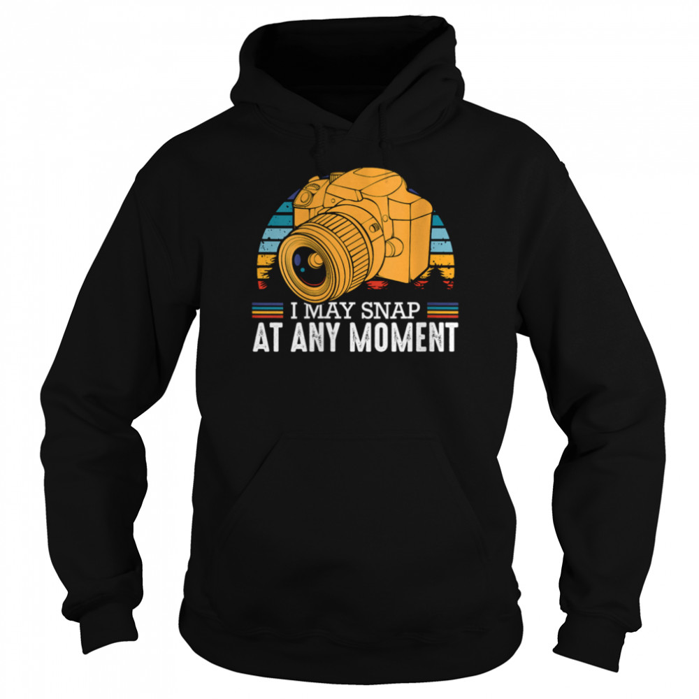 I May Snap At Any Moment Photography Fan Vintage Camera  Unisex Hoodie