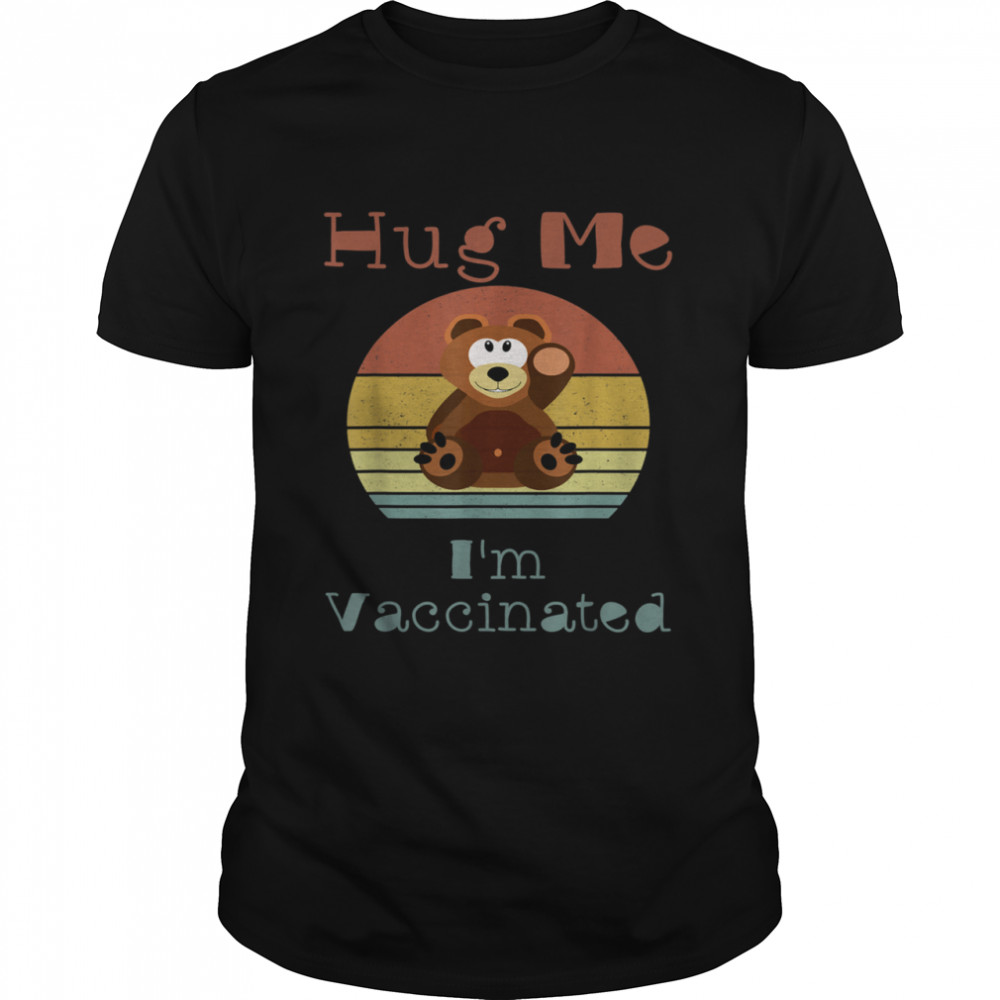 I'm Vaccinated Cuddly Bear  Classic Men's T-shirt