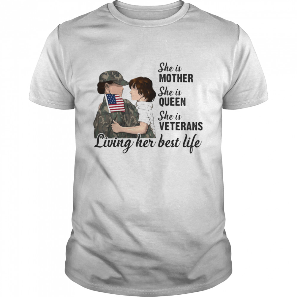 She Is Mother She Is Queen She Is Veterans Living Her Best Life  Classic Men's T-shirt