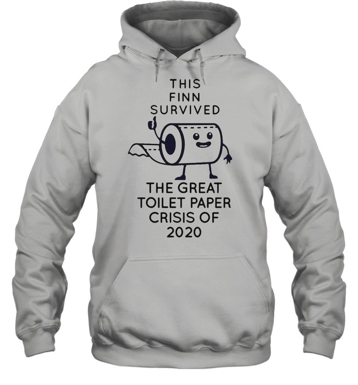 This Finn Survived The Great Toilet Paper Crisis Of 2020 T-shirt Unisex Hoodie