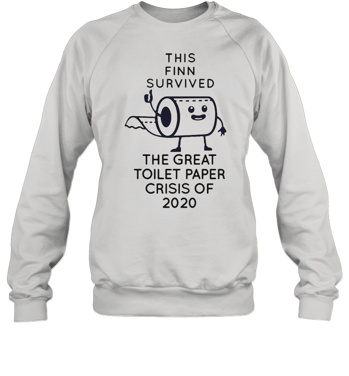 This Finn Survived The Great Toilet Paper Crisis Of 2020 T-shirt Unisex Sweatshirt