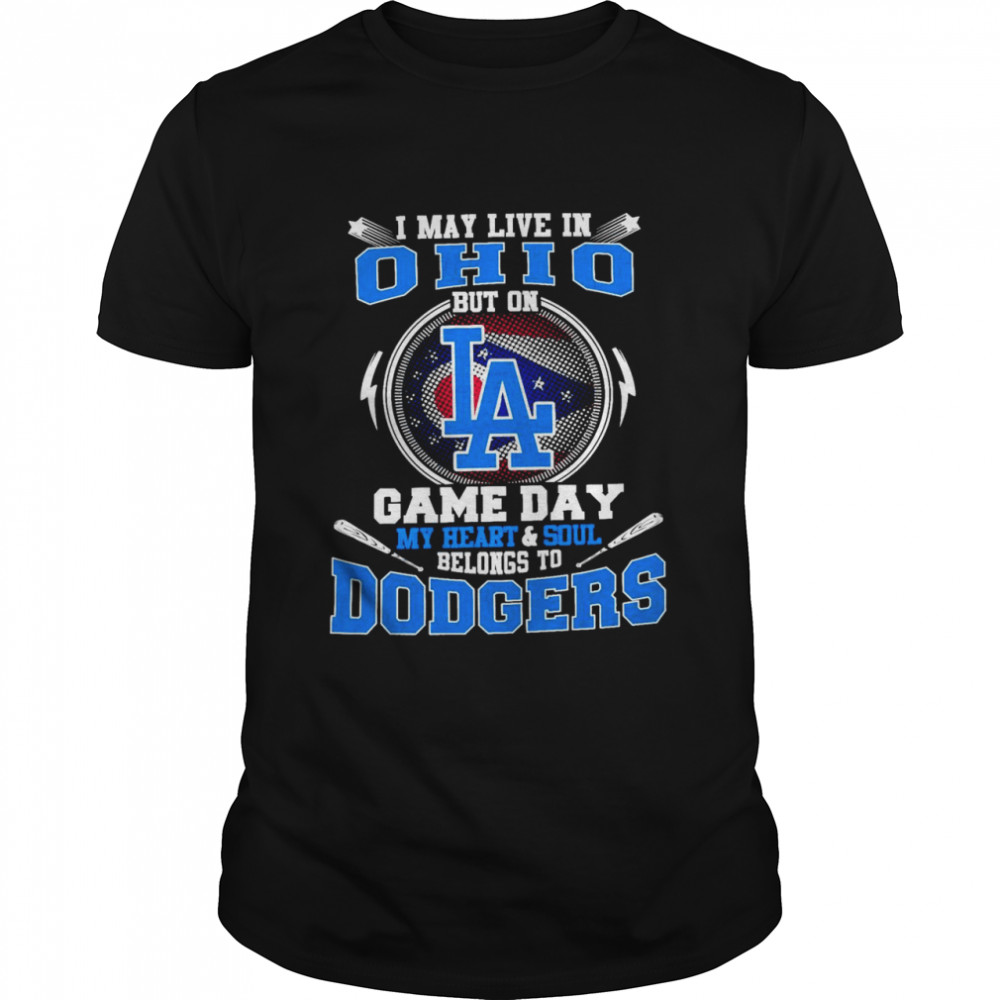 I May Live In Ohio But On Game Day My Heart And Soul Belongs To Dodgers  Classic Men's T-shirt