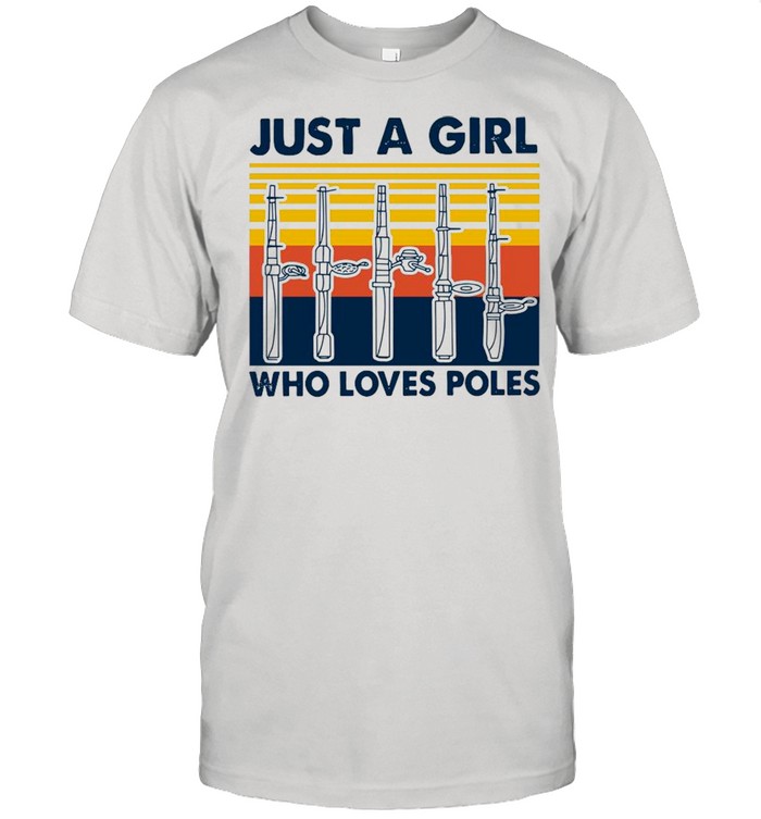 Just A Girl Who Loves Poles Vintage shirt Classic Men's T-shirt