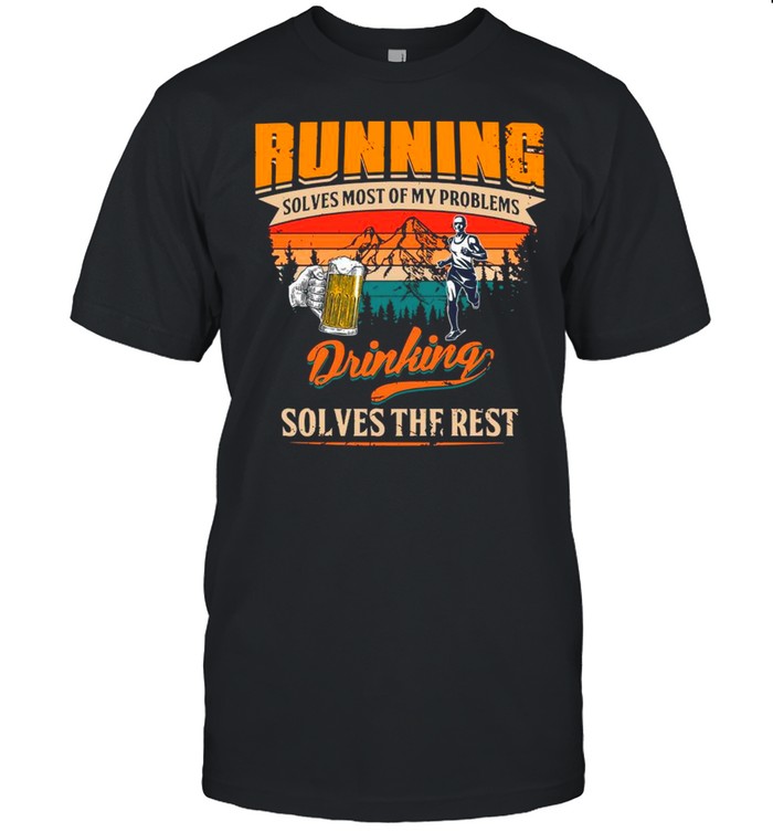 Running And Beer Solves Most Of My Problem Drinking Solves The Rest Vintage shirt Classic Men's T-shirt