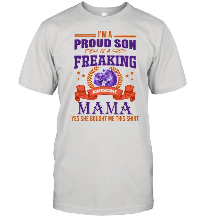 I Am Proud Son Of A Freaking Awesome Mama Yes She Bought Me This Shirt Lion Shirt