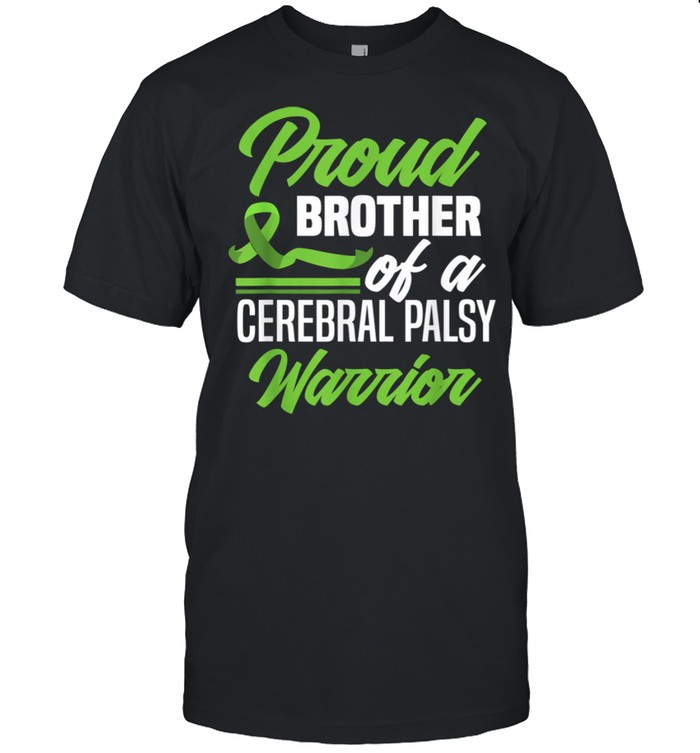 Proud Brother Of A Cerebral Palsy Warrior Cerebral Palsy shirt