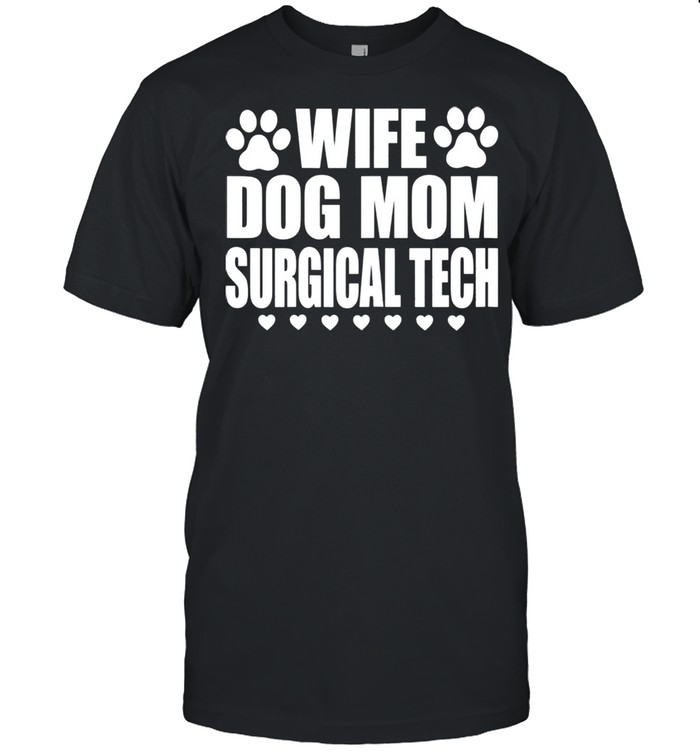 Wife Dog Mom Surgical Tech Surgeon shirt Classic Men's T-shirt