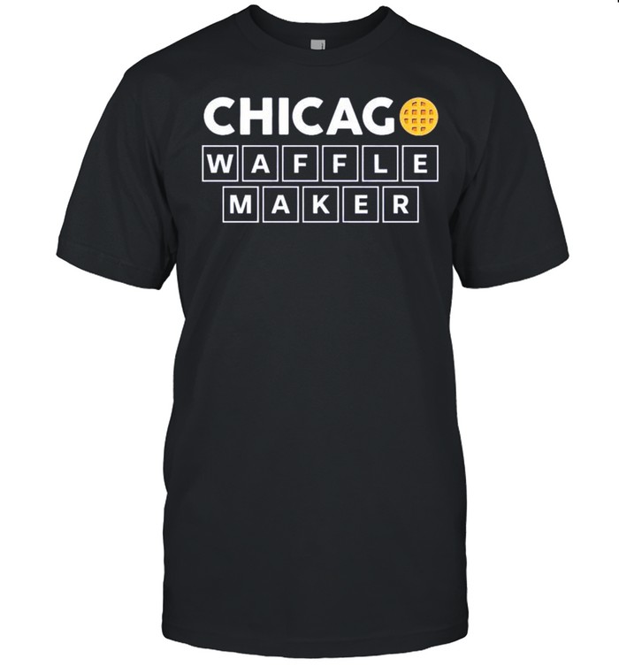 Chicago waffle maker shirt