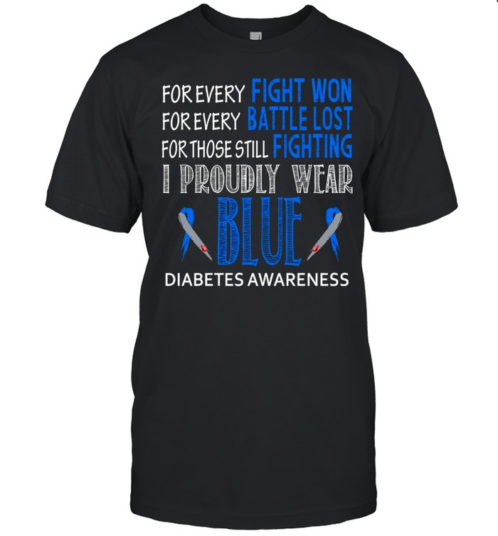 For every fight won for every battle lost for those still fighting i proudly wear blue shirt Classic Men's T-shirt