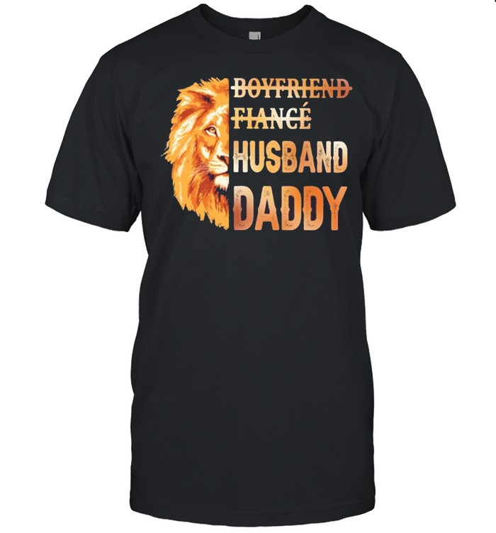Lion Boyfriend Fiance Husband Daddy shirt