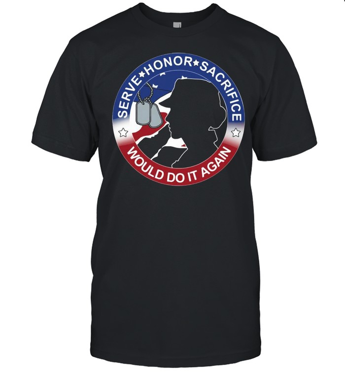 Serve Honor Sacrifice Would Do It Again American Flag T-shirt Classic Men's T-shirt