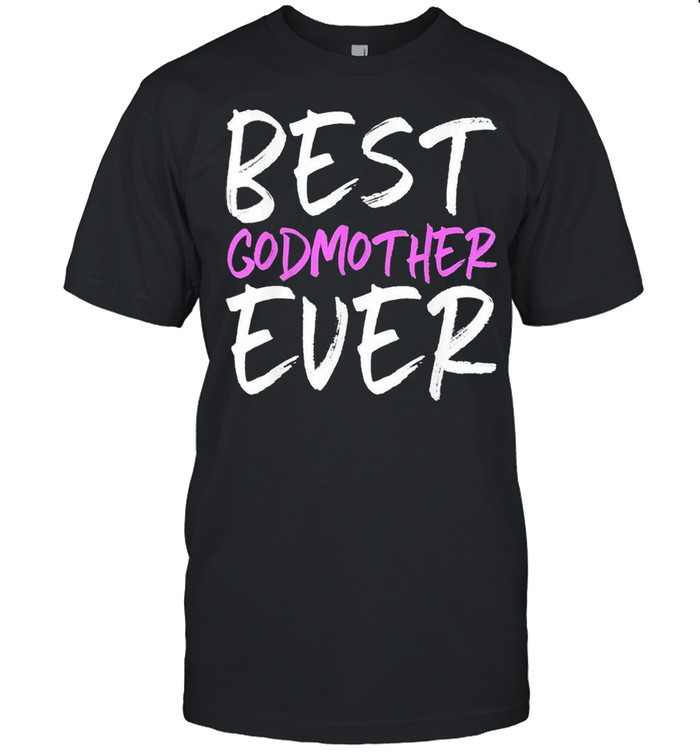 Best Godmother Ever Mother’s Day shirt