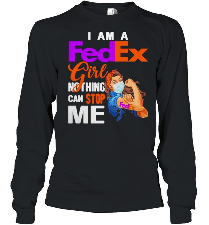 I Am A Fedex Girl Nothing Can Stop Me Strong Girl Wear Mask  Long Sleeved T-shirt