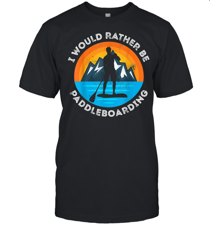 I would rather be Paddleboarding paddle boarding Sunset shirt Classic Men's T-shirt
