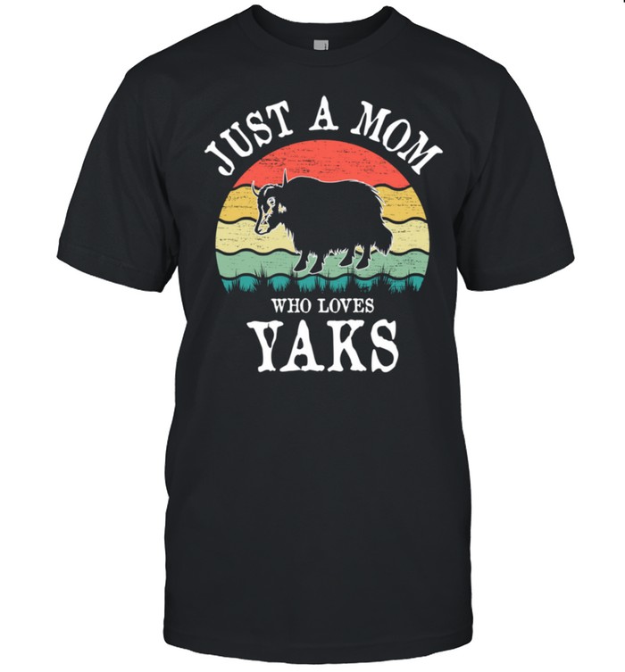 Just A Mom Who Loves Yaks shirt Classic Men's T-shirt