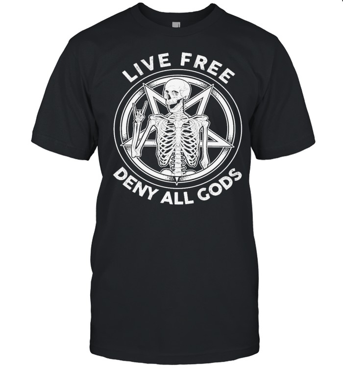 Skeleton live free deny all gods shirt Classic Men's T-shirt