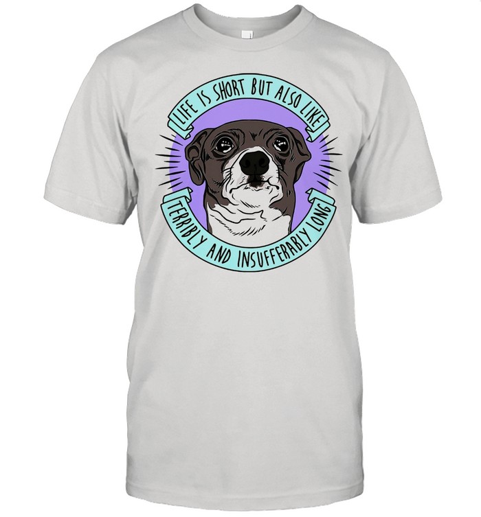 Jenna marbles life is short but also like terribly and insufferably long at the same time shirt