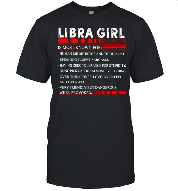 Libra girl is most known for human shirt